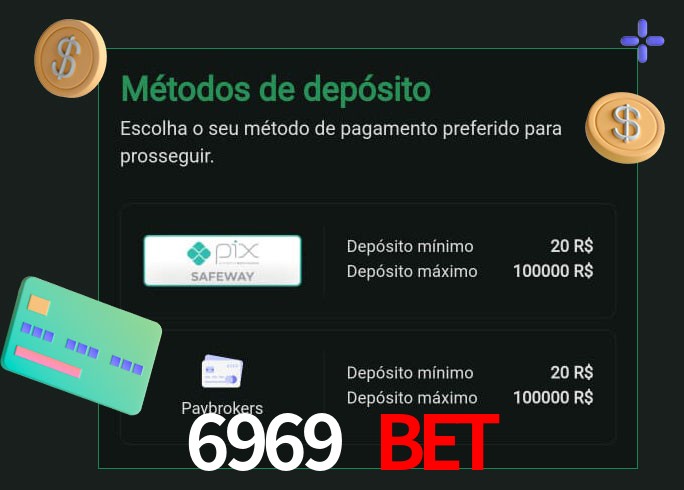 O cassino 6969 bet oferece uma grande variedade de métodos de pagamento